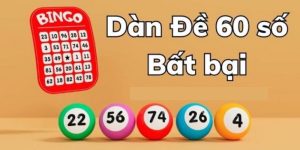 Dàn đề 60 số là gì và được hiểu như thế nào?