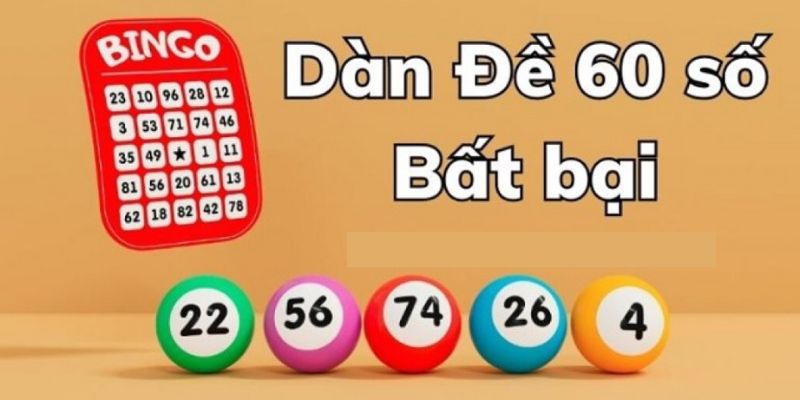 Dàn đề 60 số là gì và được hiểu như thế nào?